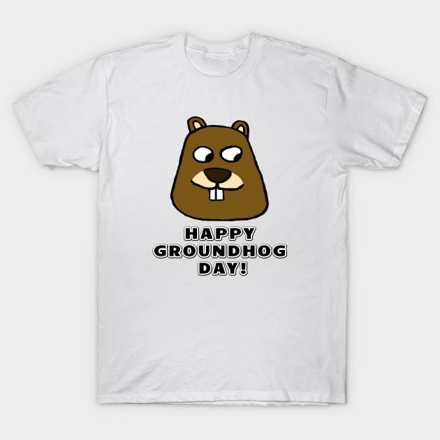 Happy Groundhog Day! T-Shirt by Mookle